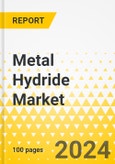 Metal Hydride Market - A Global and Regional Analysis: Focus on Type, Application, and Region - Analysis and Forecast, 2024-2034- Product Image