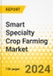 Smart Specialty Crop Farming Market - A Global and Regional Analysis: Focus on Application, Product, and Region - Analysis and Forecast, 2024-2033 - Product Image