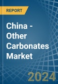 China - Other Carbonates - Market Analysis, Forecast, Size, Trends and Insights- Product Image