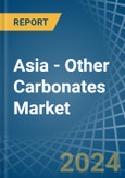 Asia - Other Carbonates - Market Analysis, Forecast, Size, Trends and Insights- Product Image