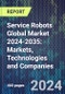 Service Robots Global Market 2024-2035: Markets, Technologies and Companies - Product Image
