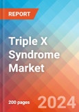 Triple X Syndrome - Market Insight, Epidemiology and Market Forecast - 2034- Product Image