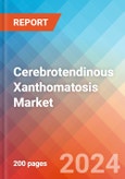 Cerebrotendinous Xanthomatosis (CTX) - Market Insight, Epidemiology and Market Forecast - 2034- Product Image