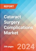 Cataract Surgery Complications - Market Insight, Epidemiology and Market Forecast - 2034- Product Image