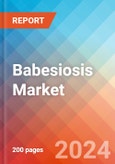 Babesiosis - Market Insight, Epidemiology and Market Forecast - 2034- Product Image