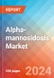 Alpha-mannosidosis - Market Insight, Epidemiology and Market Forecast - 2034 - Product Image