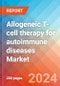 Allogeneic T-cell therapy for autoimmune diseases - Market Insight, Epidemiology and Market Forecast - 2034 - Product Image