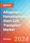 Allogeneic Hematopoietic Stem Cell Transplant (Allo-HSCT) - Market Insight, Epidemiology and Market Forecast - 2034 - Product Image