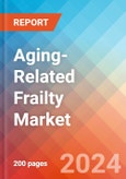 Aging-Related Frailty - Market Insight, Epidemiology and Market Forecast - 2034- Product Image