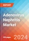 Adenovirus Nephritis - Market Insight, Epidemiology and Market Forecast - 2034 - Product Thumbnail Image