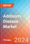 Addison's Disease - Market Insight, Epidemiology and Market Forecast - 2034 - Product Image