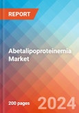 Abetalipoproteinemia - Market Insight, Epidemiology and Market Forecast - 2034- Product Image