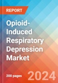 Opioid-Induced Respiratory Depression - Market Insight, Epidemiology and Market Forecast - 2034- Product Image