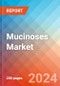 Mucinoses - Market Insight, Epidemiology and Market Forecast - 2034 - Product Thumbnail Image