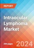 Intraocular Lymphoma - Market Insight, Epidemiology and Market Forecast - 2034- Product Image