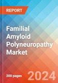 Familial Amyloid Polyneuropathy - Market Insight, Epidemiology and Market Forecast - 2034- Product Image