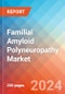 Familial Amyloid Polyneuropathy - Market Insight, Epidemiology and Market Forecast - 2034 - Product Image