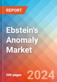 Ebstein's Anomaly - Market Insight, Epidemiology and Market Forecast - 2034- Product Image