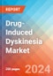 Drug-Induced Dyskinesia - Market Insight, Epidemiology and Market Forecast - 2034 - Product Image