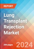 Lung Transplant Rejection - Market Insight, Epidemiology and Market Forecast - 2034- Product Image