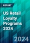 US Retail Loyalty Programs 2024: Personalization Is Becoming Table Stakes for Brands and Retailers - Product Image