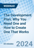 The Development Plan: Why You Need One and How to Create One That Works - Webinar (Recorded)- Product Image