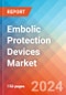 Embolic Protection Devices - Market Insights, Competitive Landscape, and Market Forecast - 2030 - Product Image