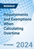 Requirements and Exemptions When Calculating Overtime - Webinar (Recorded)- Product Image