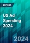 US Ad Spending 2024: A Rebound for Social, a Final Surge for CTV, and an Endless Boom for Retail Media - Product Thumbnail Image