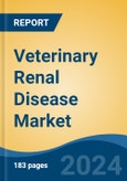 Veterinary Renal Disease Market - Global Industry Size, Share, Trends, Opportunity and Forecast, 2019-2029F- Product Image