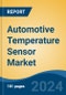 Automotive Temperature Sensor Market - Global Industry Size, Share, Trends, Opportunity and Forecast, 2019-2029F - Product Image