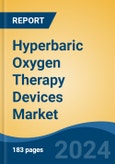 Hyperbaric Oxygen Therapy Devices Market - Global Industry Size, Share, Trends, Opportunity and Forecast, 2019-2029F- Product Image