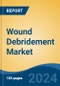 Wound Debridement Market - Global Industry Size, Share, Trends, Opportunity and Forecast, 2019-2029F - Product Thumbnail Image