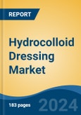 Hydrocolloid Dressing Market - Global Industry Size, Share, Trends, Opportunity and Forecast, 2019-2029F- Product Image