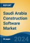 Saudi Arabia Construction Software Market, By Region, Competition, Forecast and Opportunities, 2019-2029F - Product Image