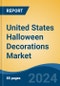 United States Halloween Decorations Market, By Region, Competition, Forecast and Opportunities, 2019-2029F - Product Image