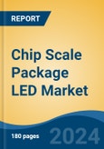 Chip Scale Package LED Market - Global Industry Size, Share, Trends, Opportunity and Forecast, 2019-2029F- Product Image