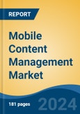 Mobile Content Management Market - Global Industry Size, Share, Trends, Opportunity and Forecast, 2019-2029F- Product Image