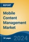 Mobile Content Management Market - Global Industry Size, Share, Trends, Opportunity and Forecast, 2019-2029F - Product Image