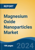 Magnesium Oxide Nanoparticles Market - Global Industry Size, Share, Trends, Opportunity and Forecast, 2019-2029F- Product Image