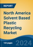 North America Solvent Based Plastic Recycling Market, By Country, Competition, Forecast and Opportunities, 2019-2029F- Product Image