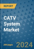 CATV System Market - Global Industry Analysis, Size, Share, Growth, Trends, and Forecast 2023-2030 - (By Type Coverage, Application Coverage, Geographic Coverage and By Company)- Product Image