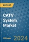 CATV System Market - Global Industry Analysis, Size, Share, Growth, Trends, and Forecast 2023-2030 - (By Type Coverage, Application Coverage, Geographic Coverage and By Company) - Product Image