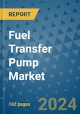 Fuel Transfer Pump Market - Global Industry Analysis, Size, Share, Growth, Trends, and Forecast 2023-2030 - (By Type Coverage, Mounting Type Coverage, Application Coverage, Geographic Coverage and By Company)- Product Image