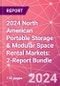 2024 North American Portable Storage & Modular Space Rental Markets: 2-Report Bundle - Product Image