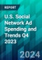 U.S. Social Network Ad Spending and Trends Q4 2023: Robots, AI and Ad Spending From China Invigorate the Market - Product Image