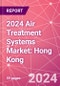 2024 Air Treatment Systems Market: Hong Kong - Product Image