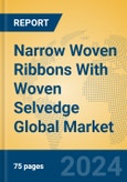 Narrow Woven Ribbons With Woven Selvedge Global Market Insights 2024, Analysis and Forecast to 2029, by Manufacturers, Regions, Technology, Application- Product Image