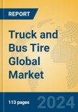 Truck and Bus Tire Global Market Insights 2024, Analysis and Forecast to 2029, by Manufacturers, Regions, Technology, Application, Product Type- Product Image