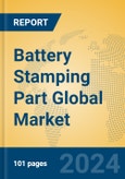 Battery Stamping Part Global Market Insights 2024, Analysis and Forecast to 2029, by Manufacturers, Regions, Technology, Application, Product Type- Product Image